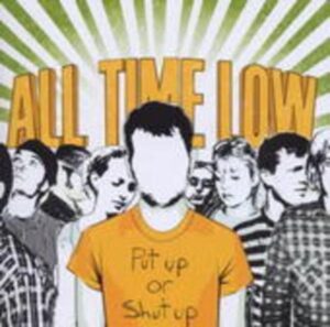 All Time Low: Put Up Or Shut Up