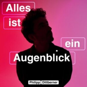 Alles Ist Ein Augenblick