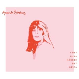 Amanda Ginsburg: I det lilla händer det mesta [LP]