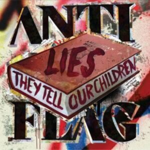 Anti-Flag: Lies They Tell Our Children