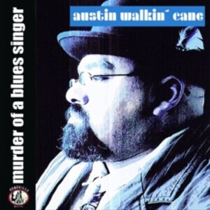 Austin Walkin' Cane: Murder Of A Blues Singer (CD Digipak)