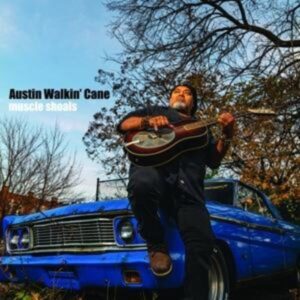 Austin Walkin' Cane: Muscle Shoals (CD Digipak)