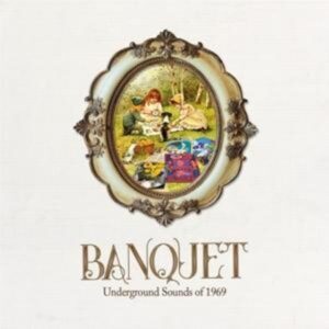 Banquet ~ Underground Sounds Of 1969: D-3CD Clamsh