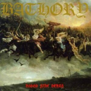 Bathory: Blood Fire Death