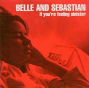 Belle & Sebastian: If You're Feeling Sinister