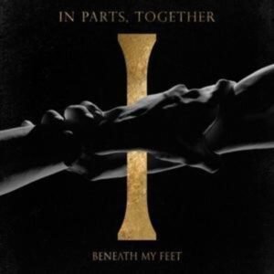 Beneath My Feet: In Parts