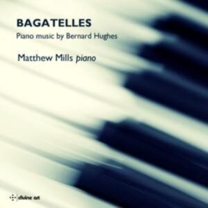 Bernard Hughes: Bagatelles