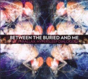 Between The Buried And Me: Parallex: Hypersleep Dialogues