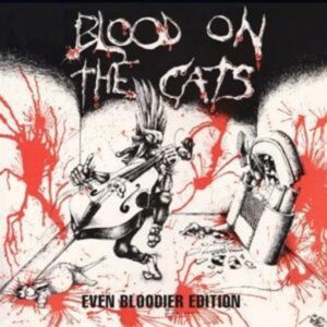 Blood On The Cats-Even Bloodier 2CD Edition