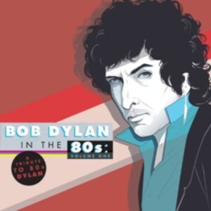 Bob Dylan In The 80s Vol.1