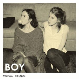 Boy: Mutual Friends (Limited Edition)