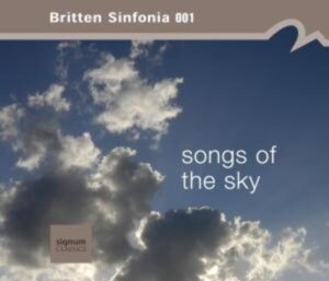 Britten Sinfonia: Songs Of The Sky