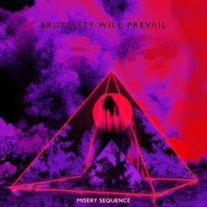 Brutality Will Prevail: Misery Sequence