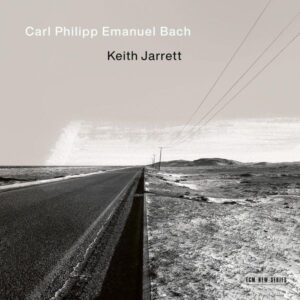 Carl Philipp Emanuel Bach / Keitch Jarrett: Cembalosonaten Wq.49 Nr.1-6 'Württembergische'