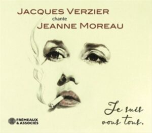 Chante Jeanne Moreau: Je Suis Vous Tous