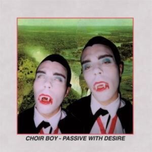 Choir Boy: Passive with Desire (LTD. Neon Pink Vinyl)