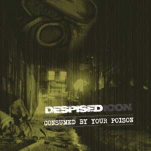 Consumed By Your Poison (Re-issue+Bonus 2022)