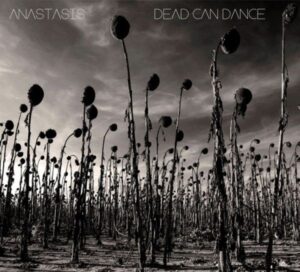 Dead Can Dance: Anastasis