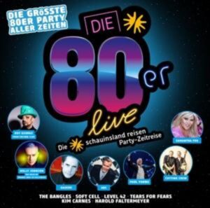 Die 80er Live - Die Gröáte 80er Party Aller Zeiten