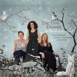 Die Drei Damen: Im Woid Is So Staad(Digipak)