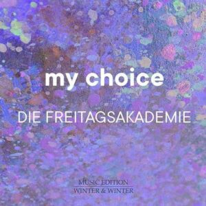 Die Freitagsakademie:My Choice