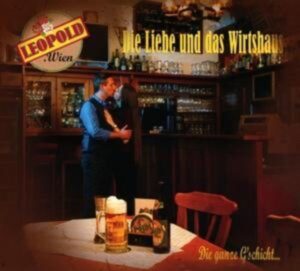 Die Liebe und das Wirtshaus-die ganze G'schicht