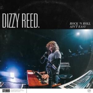 Dizzy Reed: Rock 'n Roll Ain't Easy