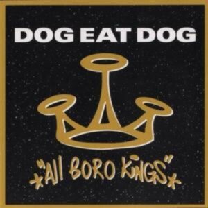 Dog Eat Dog: All Boro Kings (25th Anniversary Digipak)