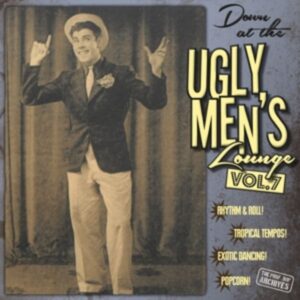 Down At The Ugly Mens Lounge Vol.7  (10inch)