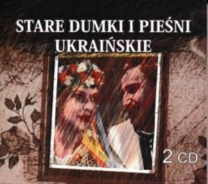 Dumki urainskie i piesni kozackie/Ukrainian and