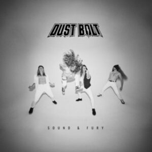 Dust Bolt: Sound & Fury (Digipak)