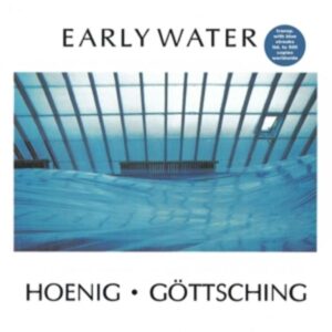 Early Water (ltd. clear Vinyl with blue streaks)