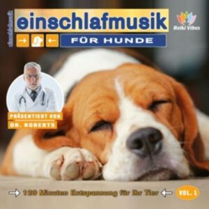 Einschlafmusik für Hunde - Vol.1