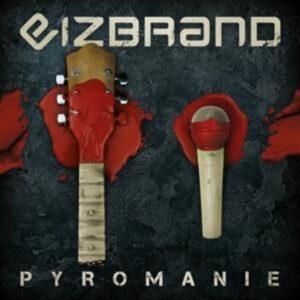 Eizbrand: Pyromanie (Digipak)