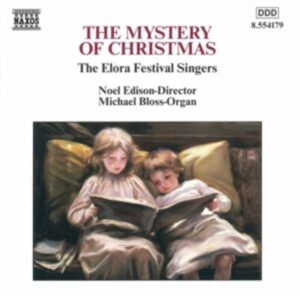 Elora Festival Singers: Mystery Of Christmas