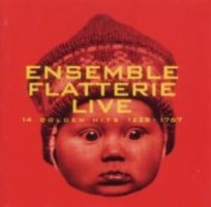 Ensemble Flatterie: Ensemble Flatterie live: 14 Golden Hits