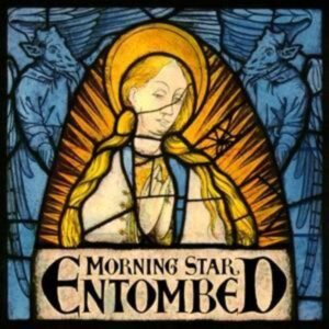 Entombed: Morning Star (Re-Mastered)