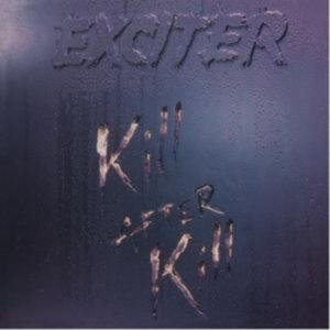 Exciter: Kill After Kill (Re-Release Digipak)