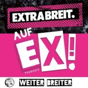 Extrabreit: Auf EX! (Digipak inkl.3 Bonustracks)