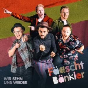 Fäaschtbänkler: Wir Sehn Uns Wieder