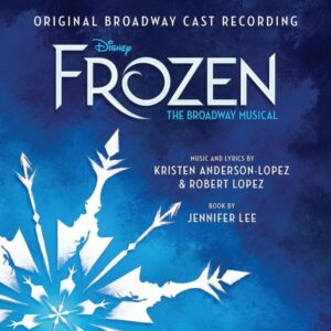 Frozen: The Broadway Musical (Die Eiskönigin - Völlig unverfroren)