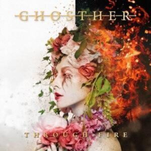 Ghosther: Through Fire (Digipak)