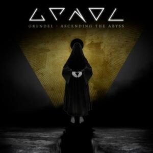 Grendel: Ascending The Abyss