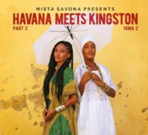 Havana Meets Kingston Part 2