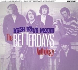 Hush Your Mouth-The Betterdays Anthology 2CD