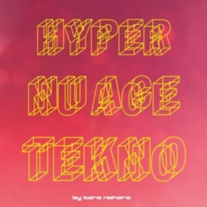 Hyper Nu Age Tekno!