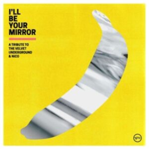 Ill Be Your Mirror (2LP)