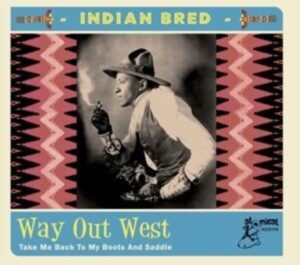 Indian Bred-Way Out West