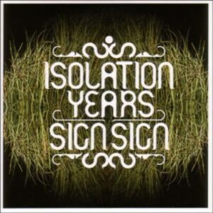 Isolation Years: Sign