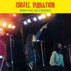 Israel Vibration: Why You So Craven (Remastered)